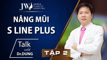 Talk với Dr. Dung tập 2: Tất tần tật về nâng mũi S Line Plus