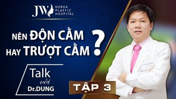 Talk với Dr. Dung Tập 3: Nên trược cằm hay độn cằm