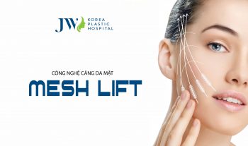 Căng da mặt Mesh Lift không phẫu thuật – Lần đầu tiên có mặt tại Việt Nam