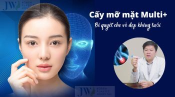 Cấy mỡ mặt Multi+ bí quyết cho vẻ đẹp không tuổi