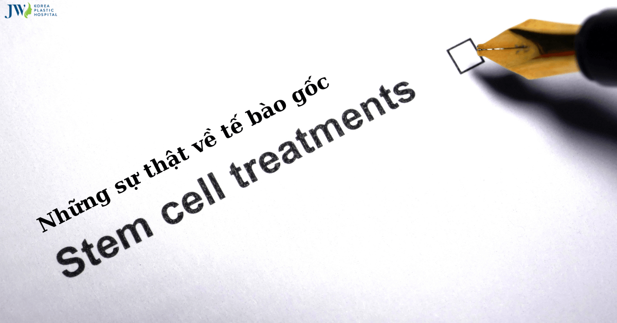 Những sự thật về tế bào gốc có thể bạn chưa biết!