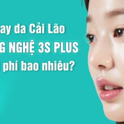 Thay da Cải lão bằng Công nghệ 3S PLUS giá bao nhiêu?