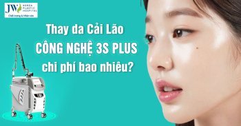 Thay da Cải lão bằng Công nghệ 3S PLUS giá bao nhiêu?