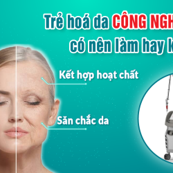 Trẻ hóa da Công nghệ 3S PLUS có nên làm hay không?