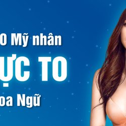 Top 10 mỹ nhân Hoa Ngữ có ngực to đẹp nhất