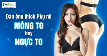 Đàn ông thích phụ nữ mông to hay ngực to?