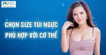 Lựa chọn size túi ngực hoàn hảo cho phụ nữ Việt Nam