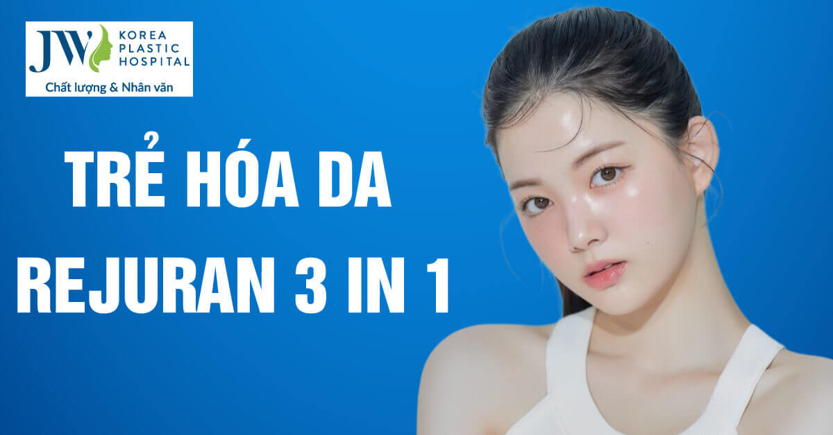 trẻ hóa da Rejuran 3 in 1