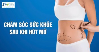 Chăm Sóc Sức Khỏe Sau Hút Mỡ Để Phục Hồi Nhanh Chóng