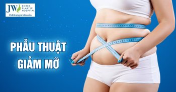 Phẫu Thuật Giảm Mỡ An Toàn và Hiệu Quả tại JW
