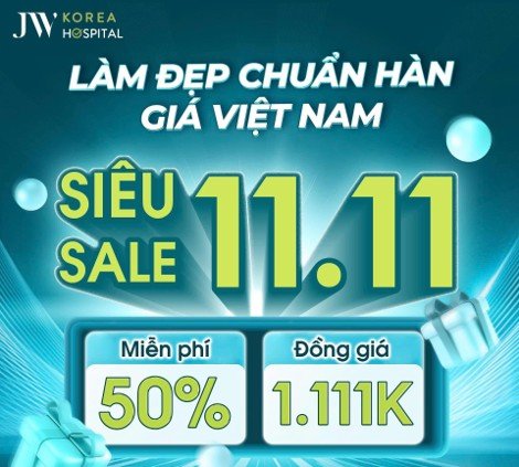 siêu sale tiệc độc thân 11/11 tại Bệnh viện JW