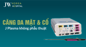 Căng da mặt & cổ J Plasma: trẻ hóa không phẫu thuật