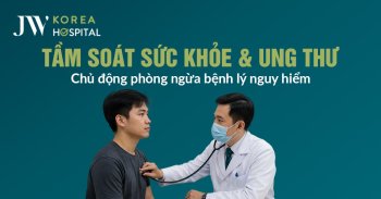 Tầm soát sức khỏe và ung thư sớm giúp chủ động phòng ngừa bệnh lý nguy hiểm