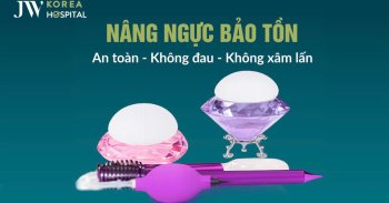 Nâng ngực bảo tồn tại Bệnh viện JW